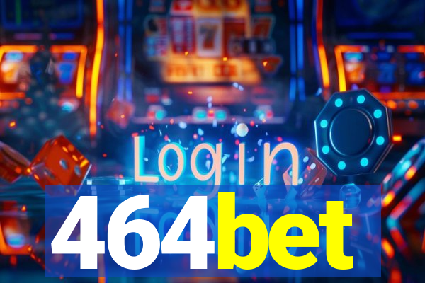 464bet