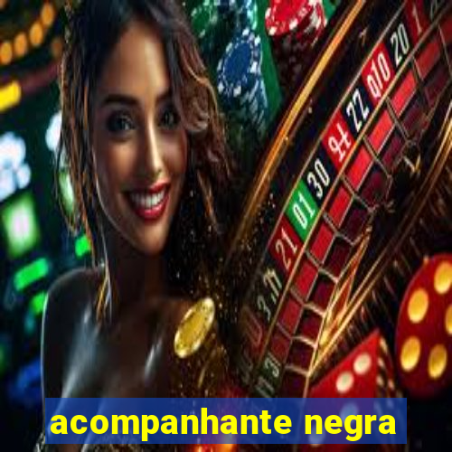 acompanhante negra