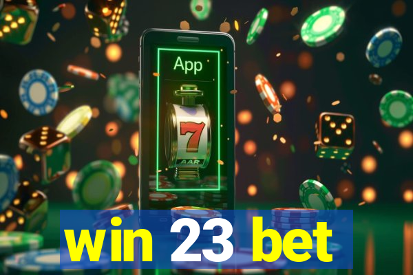 win 23 bet