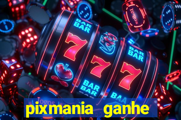 pixmania ganhe prêmios no pix