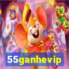 55ganhevip