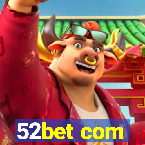 52bet com