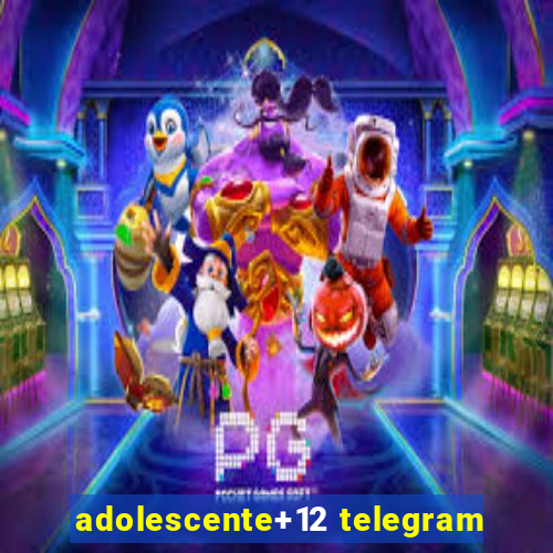 adolescente+12 telegram