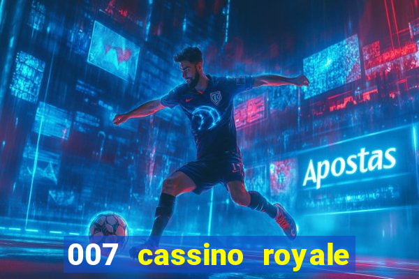 007 cassino royale dublado download