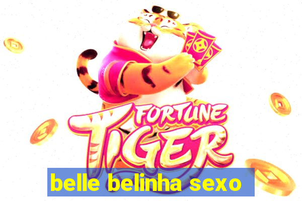 belle belinha sexo