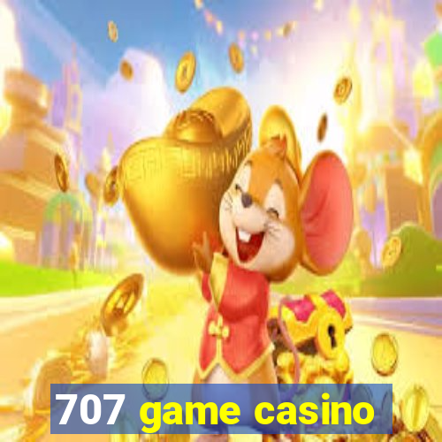 707 game casino