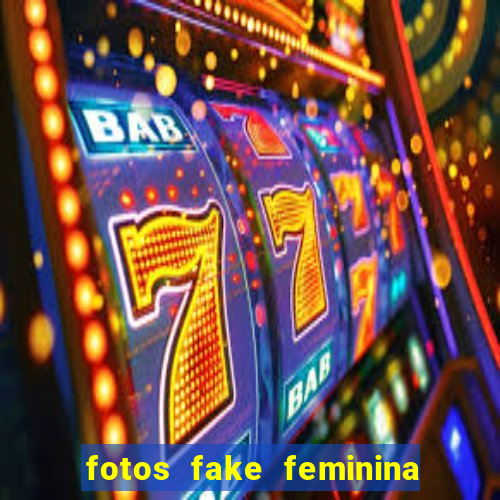 fotos fake feminina no espelho