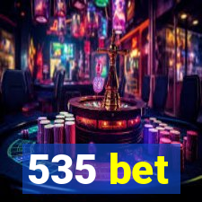 535 bet