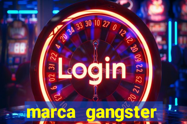 marca gangster significado marca gangster é boa