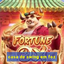 casa de swing em foz