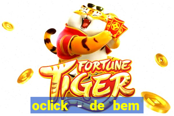 oclick - de bem com a vida resultado do jogo do bicho