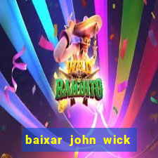 baixar john wick de volta ao jogo mega