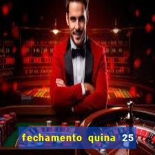 fechamento quina 25 garante quadra com