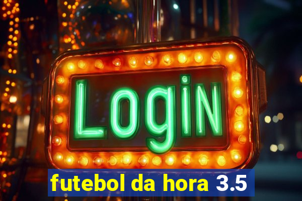 futebol da hora 3.5