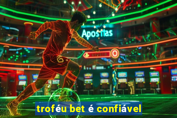 troféu bet é confiável