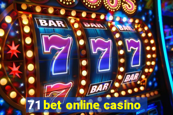 71 bet online casino