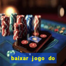 baixar jogo do tigrinho oficial