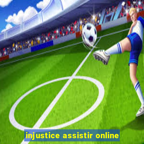 injustice assistir online