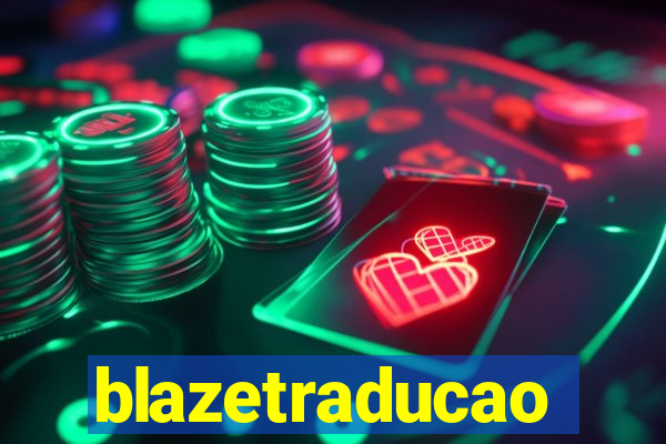 blazetraducao