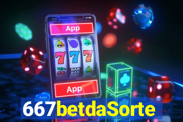 667betdaSorte