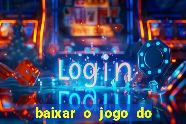 baixar o jogo do tigre 777