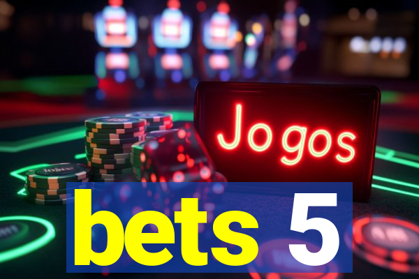 bets 5