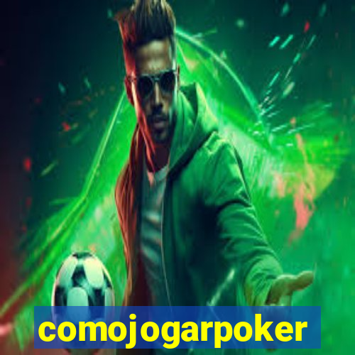 comojogarpoker