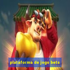 plataforma de jogo bets