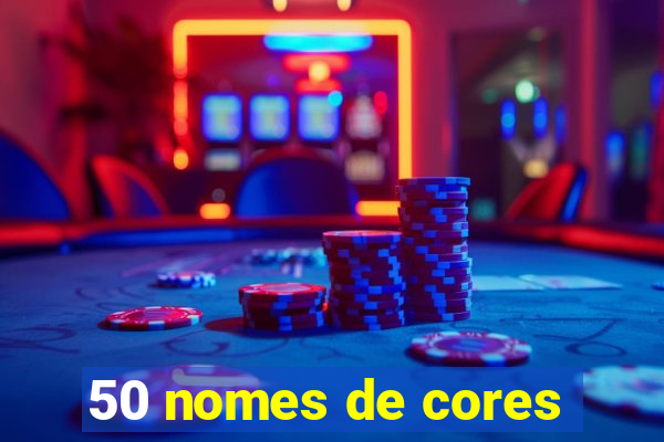 50 nomes de cores