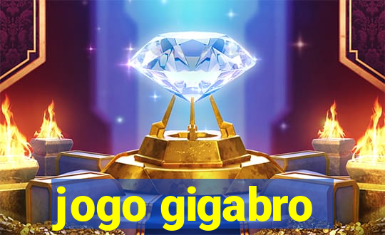 jogo gigabro