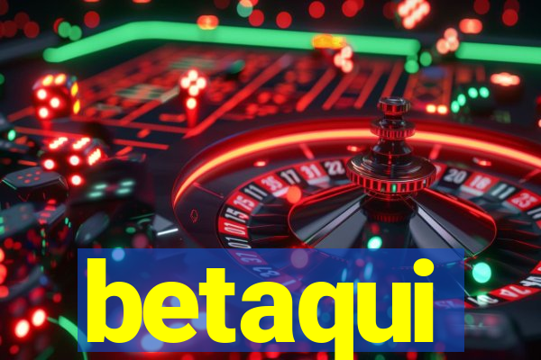 betaqui