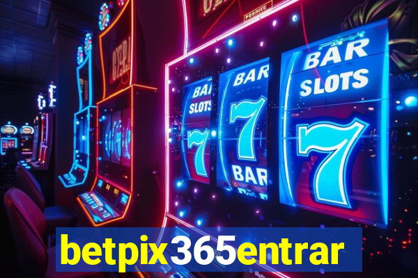 betpix365entrar