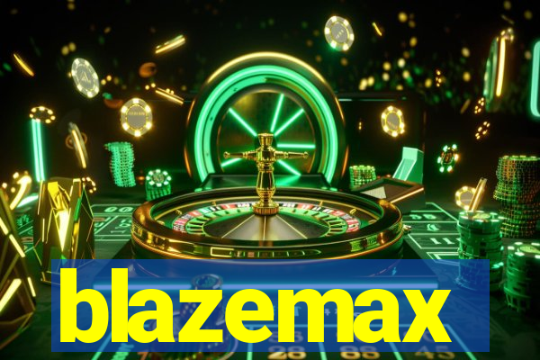 blazemax