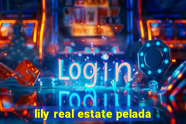 lily real estate pelada