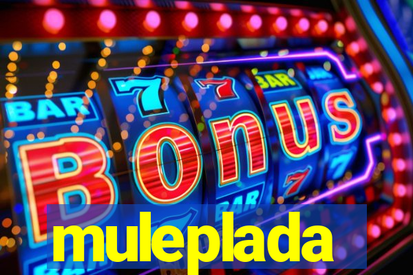 muleplada