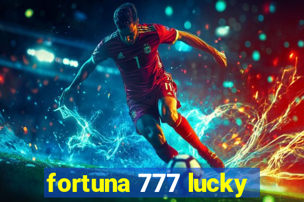 fortuna 777 lucky