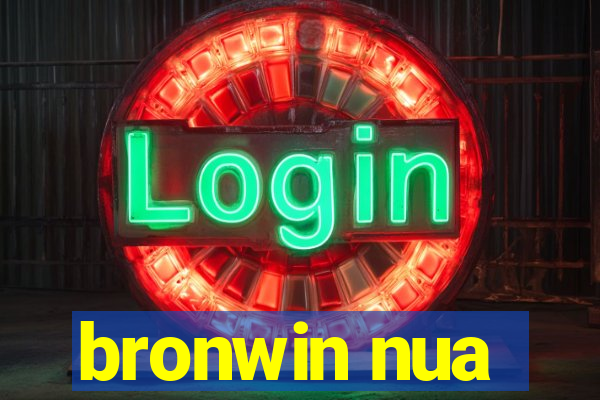 bronwin nua