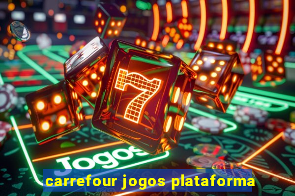 carrefour jogos plataforma