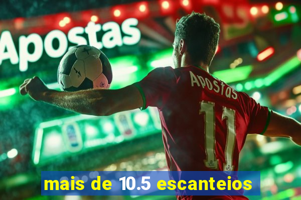 mais de 10.5 escanteios