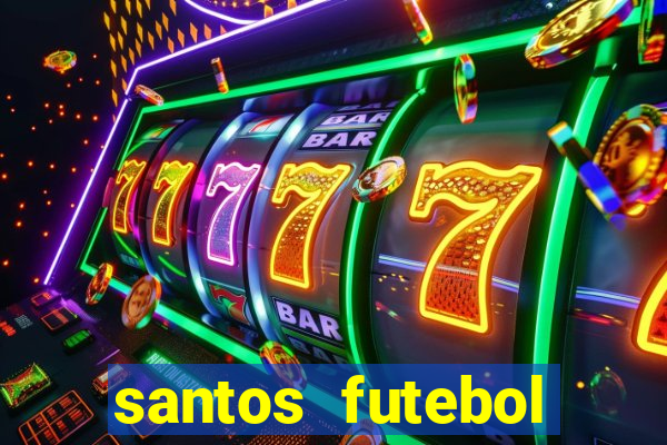 santos futebol clube peneiras