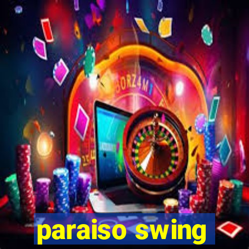 paraiso swing