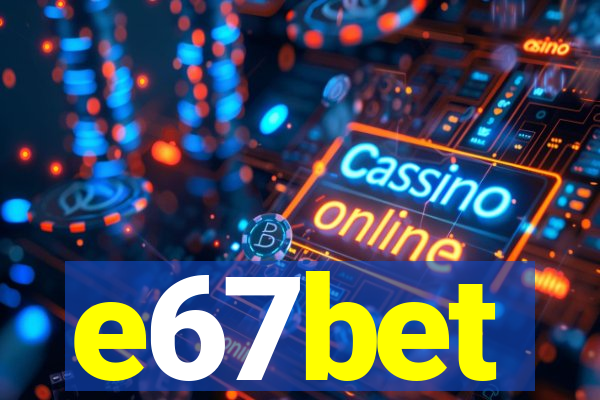 e67bet