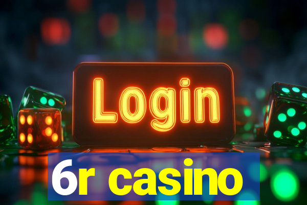 6r casino