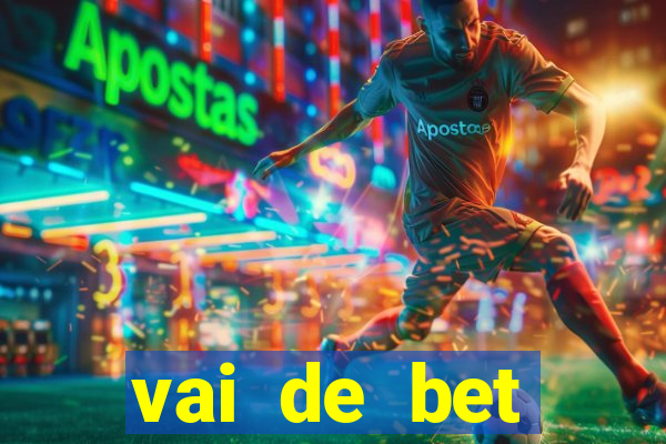 vai de bet esportes da sorte