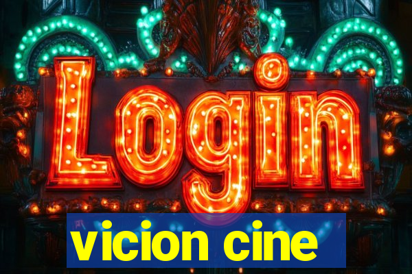 vicion cine