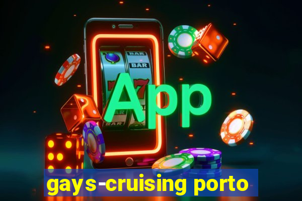 gays-cruising porto