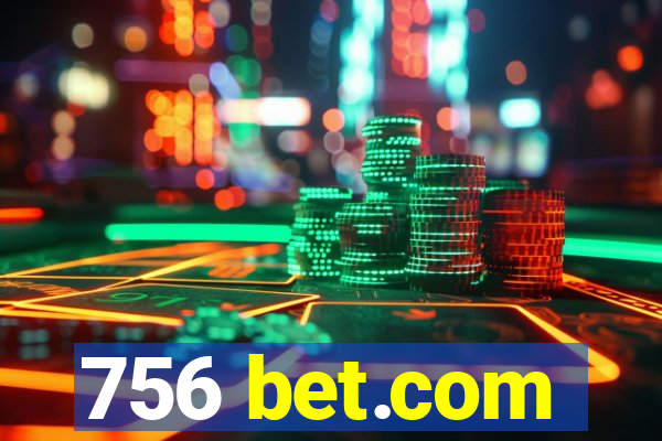 756 bet.com