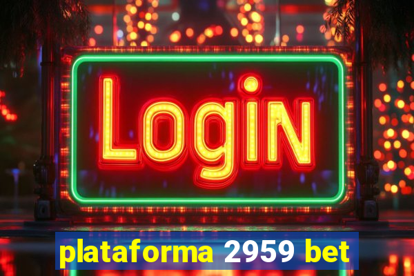 plataforma 2959 bet