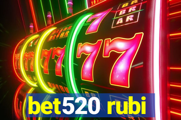 bet520 rubi