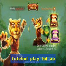 futebol play hd ao vivo agora